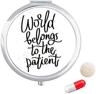Svijet pripada pacijentu citat kutija za tablete džepna kutija za pohranu lijekova spremnik za doziranje