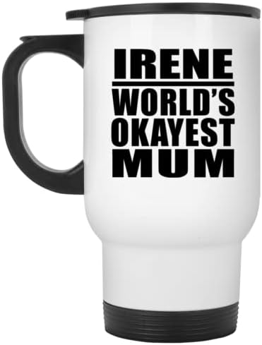 DesignSify Irene World's Okey mama, bijela putnička šalica 14oz od nehrđajućeg čelika izolirana, pokloni za rođendansku obljetnicu